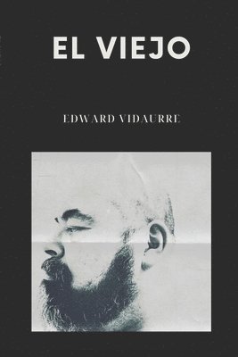 Edward Vidaurre - El Viejo, Häftad