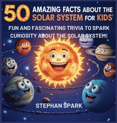 bokomslag 50 Amazing Facts About the Solar System for Kids