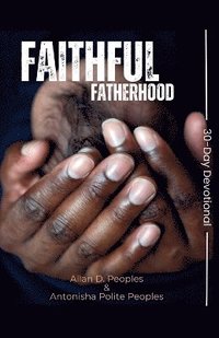 bokomslag Faithful Fatherhood