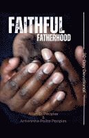 bokomslag Faithful Fatherhood: A 30-Day Devotional For Growing In Faith