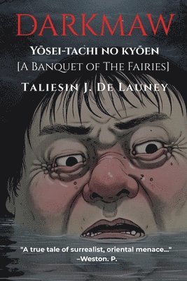 bokomslag Darkmaw: Y?sei-tachi no ky?en [A Banquete of the Fairies.]