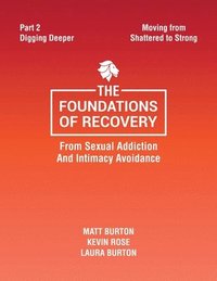 bokomslag Foundations of Recovery from Sexual Addiction and Intimacy Avoidance