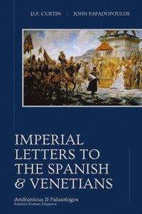 bokomslag Imperial Letters to the Spanish & Venetians