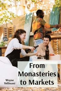 bokomslag From Monasteries to Markets
