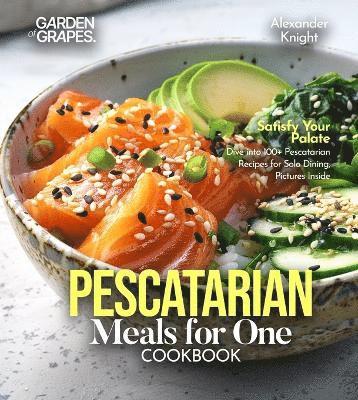 Alexander Knight - Pescatarian Meals for One Cookbook, Häftad
