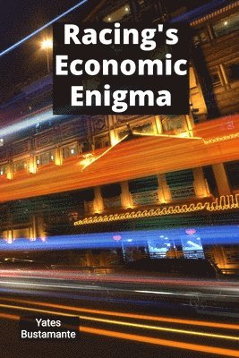 bokomslag Racing's Economic Enigma