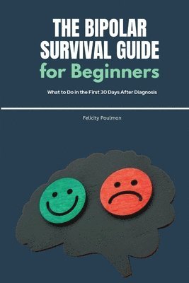 Felicity Paulman - Bipolar Survival Guide for Beginners, Häftad