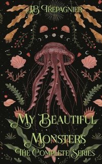 bokomslag My Beautiful Monsters: The Complete Series