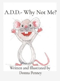 bokomslag A.D.D.- Why Not Me?