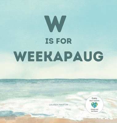 Lauren Martin - W is for Weekapaug, Inbunden