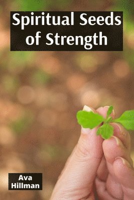 bokomslag Spiritual Seeds of Strength