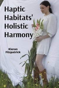 bokomslag Haptic Habitats' Holistic Harmony
