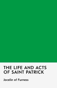 bokomslag Life and Acts of Saint Patrick