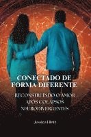 bokomslag Conectado de forma diferente: Reconstruindo o amor após colapsos neurodivergentes
