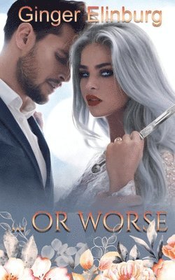 Ginger Elinburg - ... Or Worse, Häftad