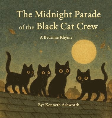 Kenneth Ashworth - Midnight Parade of the Black Cat Crew, Inbunden