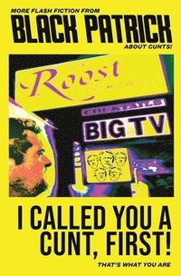 bokomslag I Called You a Cunt, First!