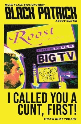 bokomslag I Called You a Cunt, First!