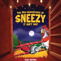 bokomslag The Misadventures of Sneezy "IT AIN'T HAY"