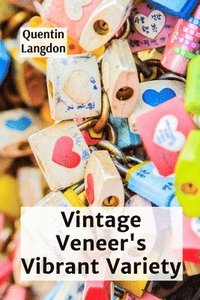 bokomslag Vintage Veneer's Vibrant Variety