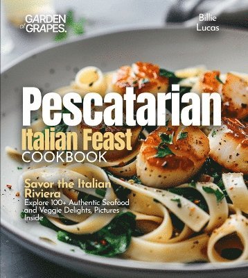 Billie Lucas - Pescatarian Italian Feast Cookbook, Häftad