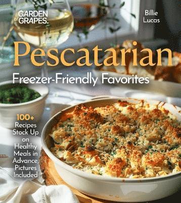 Billie Lucas - Pescatarian Freezer-Friendly Favorites, Häftad