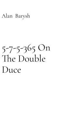 Alan Barysh - 5-7-5-365 On The Double Duce, Inbunden