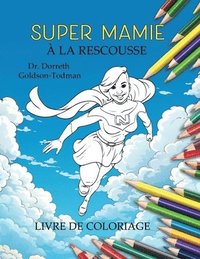 bokomslag Super Mamie à la Rescousse (Livre de coloriage)