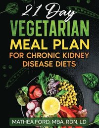 bokomslag 21 Day Vegetarian Meal Plan For Chronic Kidney Disease