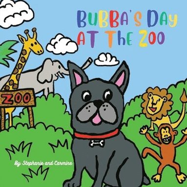 Carmine Tirone, Stephanie Garcia - Bubba's Day At The Zoo, Häftad