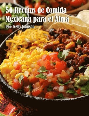 bokomslag 50 Recetas de Comida Mexicana para el Alma