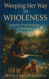 bokomslag Weeping Her Way to Wholeness
