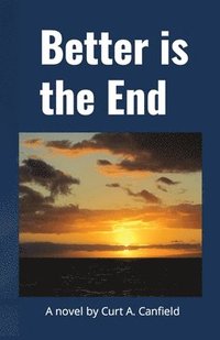 bokomslag Better is the End