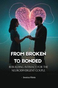 bokomslag From Broken to Bonded
