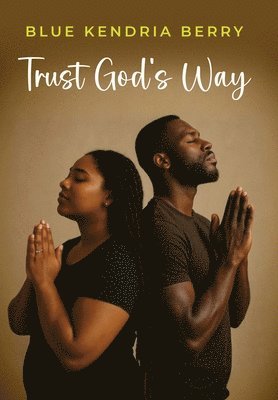 Blue Kendria Berry - Trust God's Way, Inbunden