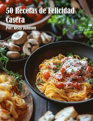 bokomslag 50 Recetas de Felicidad Casera