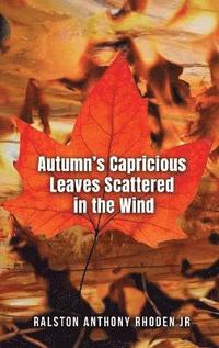 bokomslag Autumn's Capricious Leaves Scattered in the Wind