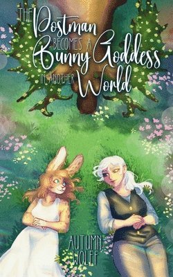 bokomslag Postman Becomes A Bunny Goddess In Another World