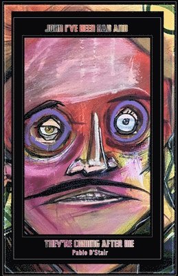 John I've Been Bad And They're Coming After Me