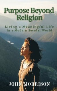 bokomslag Purpose Beyond Religion