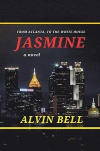 bokomslag Jasmine: From Atlanta, to the White House