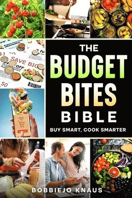 Bobbiejo M Knaus, Bobbiejo M. Knaus, BobbieJo M. Knaus - Budget Bites Bible, Häftad
