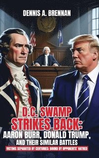 bokomslag D.C. Swamp Strikes Back: Victims separated by centuries: bound by opponents' hatred