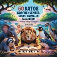 bokomslag 50 Datos Sorprendentes Sobre Animales Para Niños