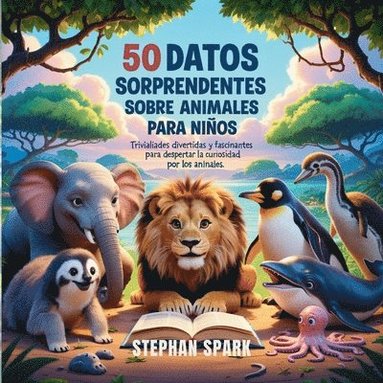 bokomslag 50 Datos Sorprendentes Sobre Animales Para Niños