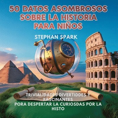 50 Datos Asombrosos Sobre La Historia Para Niños