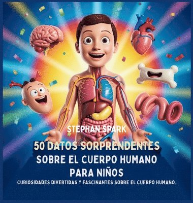 bokomslag 50 Datos Sorprendentes Sobre El Cuerpo Humano Para Niños