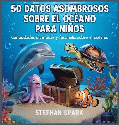 bokomslag 50 Datos Sorprendentes Sobre El Océano Para Niños