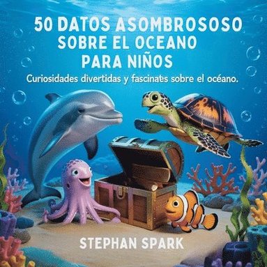 bokomslag 50 Datos Sorprendentes Sobre El Océano Para Niños