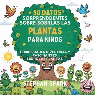bokomslag 50 Datos Sorprendentes Sobre Las Plantas Para Niños